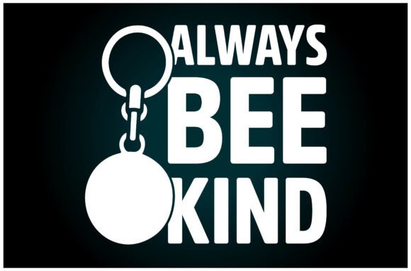 Always Bee Kind Svg T-Shirt: A Versatile Graphics Asset