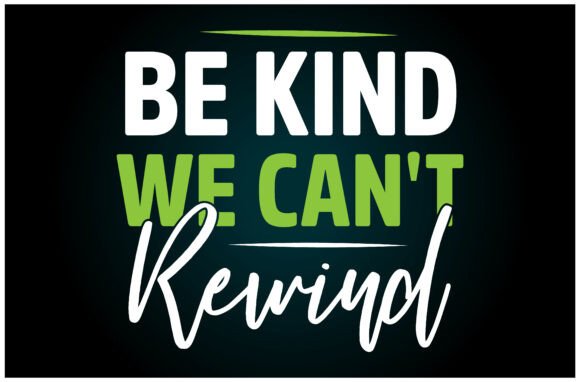 Be Kind No Rewind: A Versatile SVG for T-Shirt Designs
