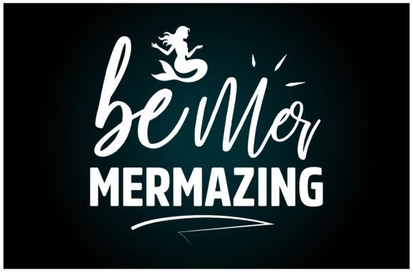 Be Mer Mermazing Svg T Shirt: A Versatile Graphic for T-Shirt Designs