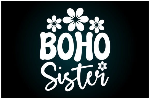 Boho Sister Svg T Shirt: A Versatile Graphic for Creative Projects