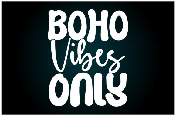 Boho Vibes Only Svg T Shirt: A Versatile Graphics Asset