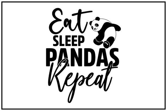 Eat Sleep Pandas Repeat Svg T Shirt: A Must-Have for T-Shirt Designs and Graphics