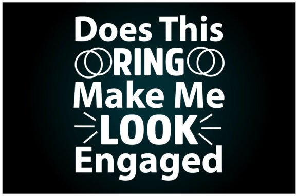 Engaged Ring Look Svg T Shirt: A Versatile Graphic for T-Shirt Designs