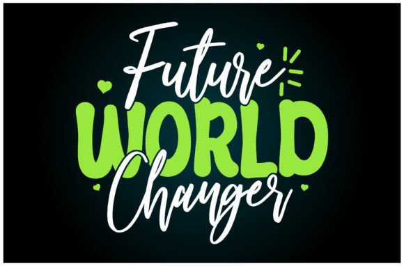 Future World Changer Svg T Shirt: A Versatile Graphics Asset