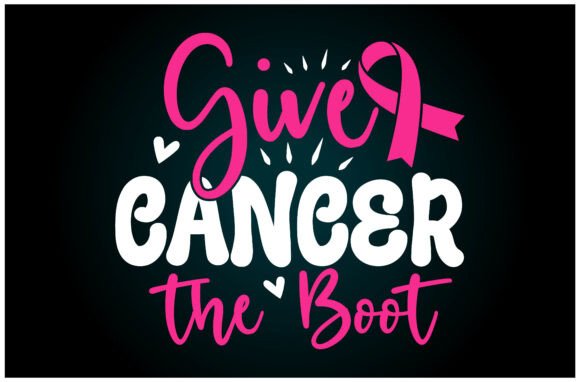 Give Cancer the Boot Svg T Shirt: A Bold Graphics Asset for T-Shirt Designs