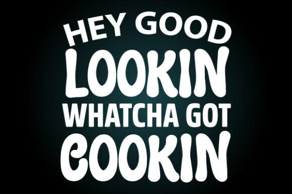 Good Lookin Cookin Svg T Shirt: A Versatile Graphics Asset