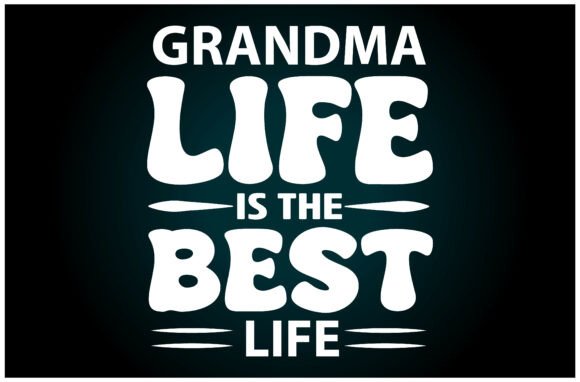 Grandma Life Best SVG T Shirt: A Versatile Graphic Design
