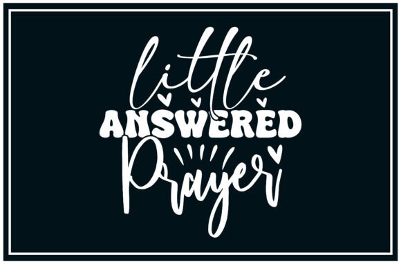 Little Answered Prayer SVG T Shirt: A Versatile Graphics Asset
