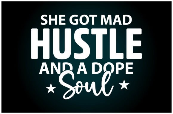 Mad Hustle Dope Soul: A Versatile Graphics Asset for T-Shirt Designs
