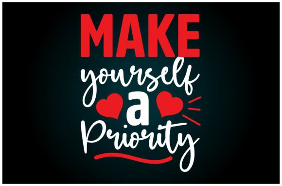 Make Yourself Priority SVG T Shirt: A Versatile Graphic for Local Brands