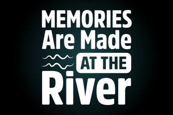 Memories Made at the River Svg T-Shirt: A Versatile Graphic Design