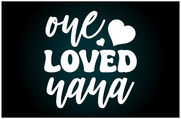 One Loved Nana SVG T Shirt: A Versatile Graphics Asset