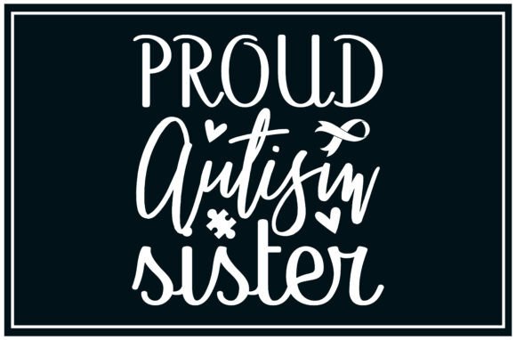 Proud Autism Sister SVG T Shirt Design Review