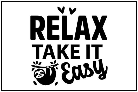 Relax Take Easy SVG T Shirt: A Versatile Graphics Asset