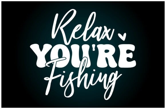 Relax You re Fishing SVG T-Shirt: A Versatile Graphic Design