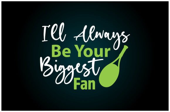 Review: Always Your Biggest Fan Svg for T-Shirt Designs