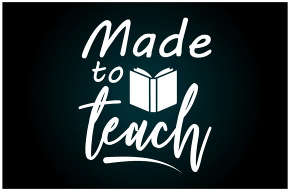 Review: Made to Teach Svg T Shirt Design