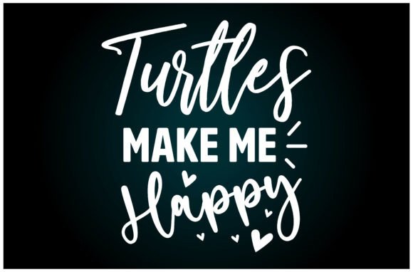 Review: Turtles Make Me Happy Svg for Graphics and T-Shirt Designs