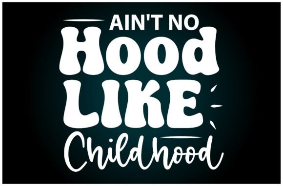Reviewing Ain t No Hood SVG T Shirt for Graphics and T-Shirt Designs