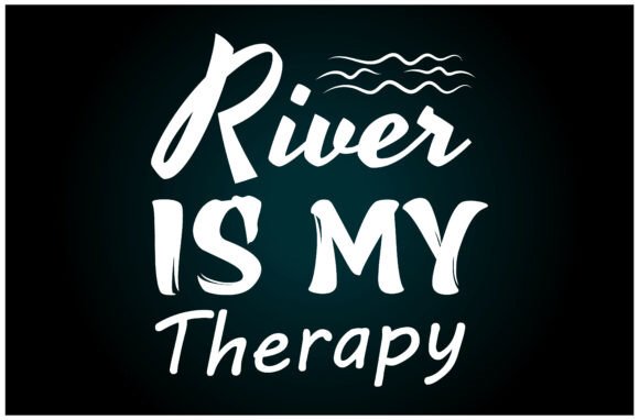 River is My Therapy Svg T Shirt: A Versatile Graphics Asset