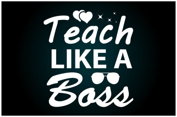 Teach Like a Boss Svg T Shirt: A Versatile Graphic for Branding