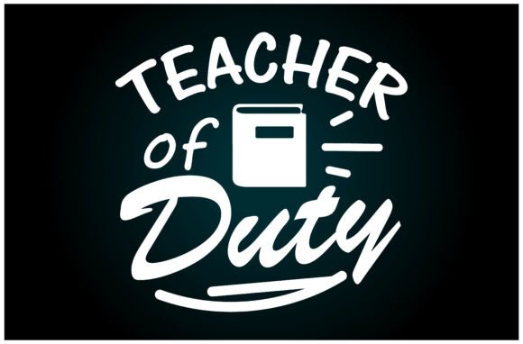 Teacher of Duty Svg T Shirt: A Versatile Graphic for T-Shirt Designs