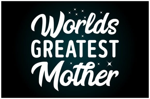 Worlds Greatest Mother Svg T-Shirt: A Versatile Graphic Design